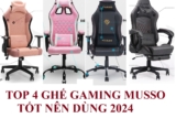 Gợi ý top 4 ghế gaming Musso tốt cho năm 2024